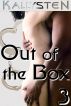 Out of the Box 3 by Kallysten 