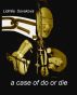 A Case of Do or Die by Lidmila Sovakova