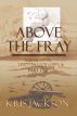 Above the Fray, a Novel of the Union Balloon Corps, Part One by Kris Jackson