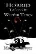 Horrid Tales of Wister Town by Matthew Sawyer