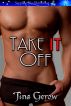 Take It Off by Tina Gerow