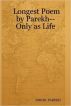 Longest Poem written by Nikhil Parekh - Only as Life . by Nikhil Parekh