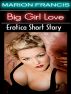 Big Girl Love - Erotica Romance Short Story by Marion Francis