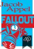 Fallout by Jacob M. Appel
