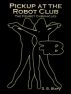 Pickup at the Robot Club: Bethany/Tamarind by D.B. Story