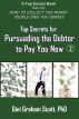 Top Secrets for Persuading the Debtor to Pay You Now by Gini Graham Scott