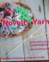 Novelty Yarn by Leanne Dyck