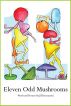 Eleven Odd Mushrooms by Jill Kuczmarski