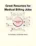 Great Resumes for Medical Billing Jobs by Jeff Altman, The Big Game Hunter