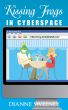 Kissing Frogs in Cyberspace by Dianne  Sweeney
