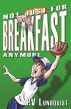 Not Just For Breakfast Anymore by PV Lundqvist