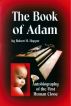 The Book of Adam: Autobiography of the First Human Clone by Robert M. Hopper