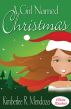 A Girl Named Christmas by Kimberlee R. Mendoza