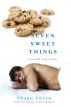 Seven Sweet Things: a novella with recipes by Shaun Levin