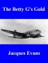 The Betty G's Gold by Jacques Evans
