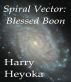 Spiral Vector: Blessed Boon by Harry Heyoka