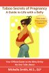 Taboo Secrets of Pregnancy: A Guide to Life with a Belly by Michelle Smith