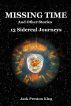 Missing Time and Other Stories: 13 Sidereal Journeys by Jack Preston King