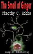 The Smell of Ginger by Timothy C. Hobbs