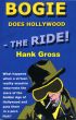 Bogie Does Hollywood--the Ride! by Hank Gross