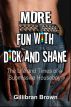 More Fun with Dick and Shane by Gillibran Brown