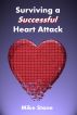 Surviving a Successful Heart Attack by Mike Stone
