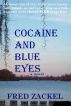 Cocaine and Blue Eyes by Fred Zackel