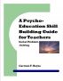 A Psycho-Education Skill Building Guide for Teachers: Social Problem-Solving by Carmen Y. Reyes