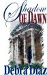Shadow of Dawn by Debra Diaz