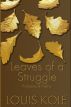 Leaves of a Struggle : Problems and Poetry by Louis  Kole