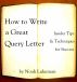 How to Write a Great Query Letter by Noah Lukeman