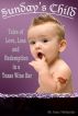 Sunday's Child: Love, Loss & Redemption in a Texas Wine Bar by Anne Hollander