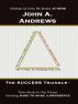 The SUCCESS Triangle by John A. Andrews