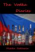 The Vodka Diaries by Mishka Zakharin