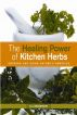 The Healing Power of Kitchen Herbs: Growing and Using Nature's Remedies by Jill Henderson