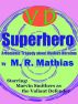 Superhero by M. R. Mathias