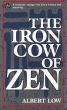 The Iron Cow of Zen by Albert Low