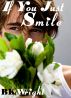If You Just Smile by B.K. Wright