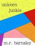 Unicorn Junkie by M.R. Barnsley