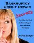 Bankruptcy Credit Repair Secrets by Joshua Sanger