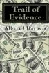 Trail of Evidence by Albert J. Harnois