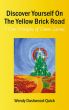 Discover Yourself On The Yellow Brick Road - 7 Core Principles of Career Success by Wendy Dashwood-Quick