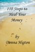 110 Steps to Heal Your Money by Donna Higton