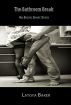 The Bathroom Break by Latoya Baker