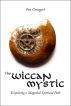 The Wiccan Mystic: Exploring a Magickal Spiritual Path by Ben Gruagach