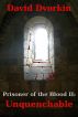 Prisoner of the Blood II: Unquenchable by David Dvorkin