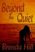 Beyond the Quiet by Brenda Hill