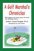 A Golf Marshal's Chronicles by Chuck Burgett
