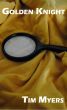 Golden Knight (Book 2 in the Ben Knight PI Series) by Tim Myers