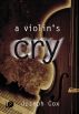 A Violin's Cry by Joseph Cox